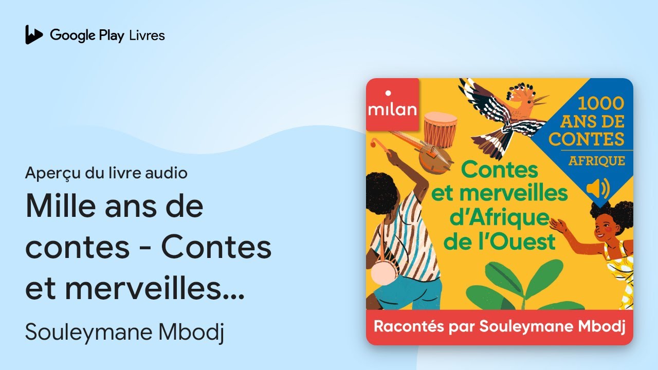 Mille ans de contes - Contes et merveilles… de Souleymane Mbodj · Extrait du livre audio