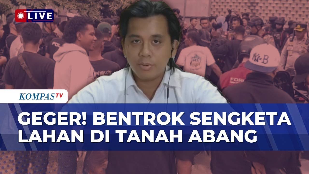 [FULL] Polisi Beberkan Bentrokan Sengketa Lahan di Tanah Abang, Satu Orang Kena Luka Tembak