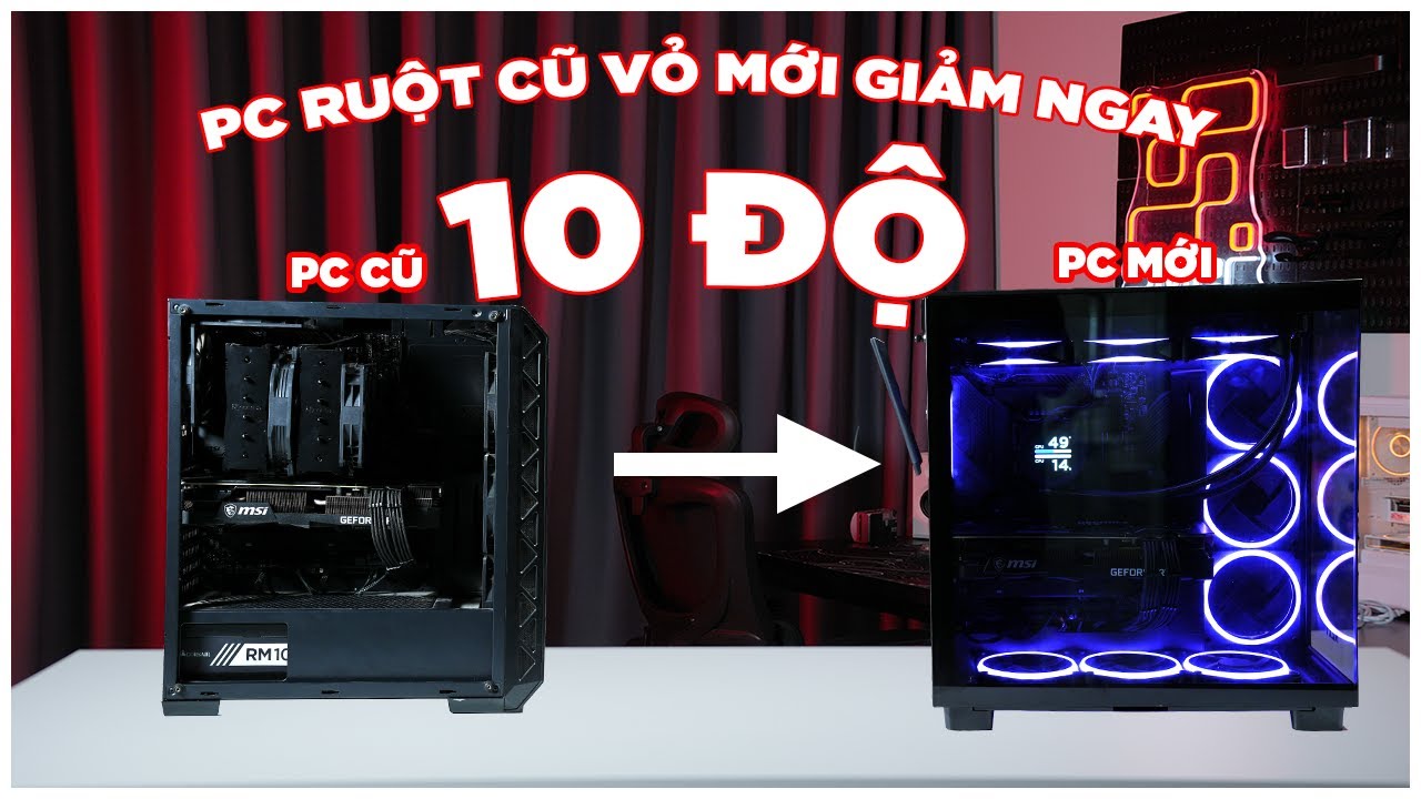 RUỘT CŨ VỎ MỚI - GIẢM NGAY 10 ĐỘ | NÂNG CẤP PC TẠI SMPC