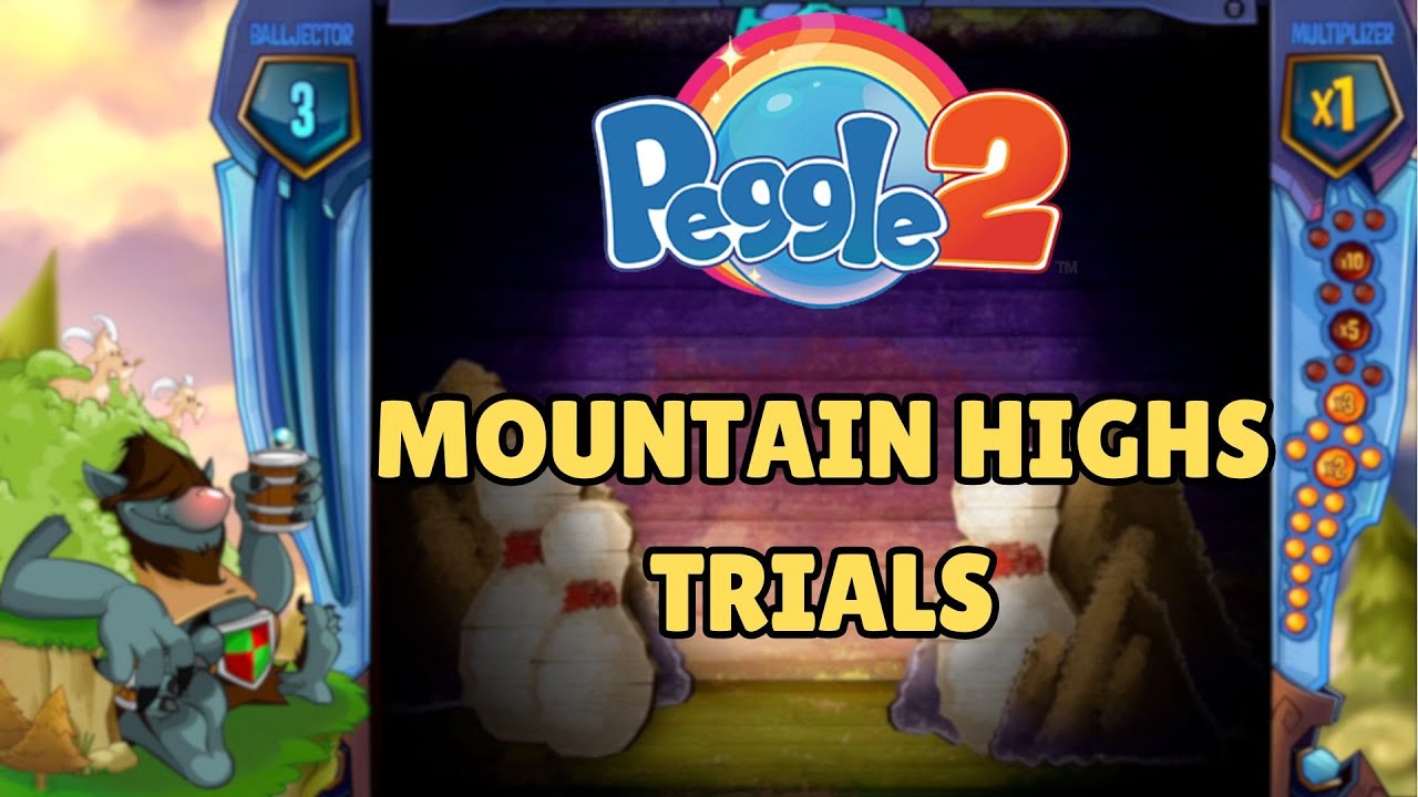 PEGGLE 2 - TRIALS - MOUNTAIN HIGHS