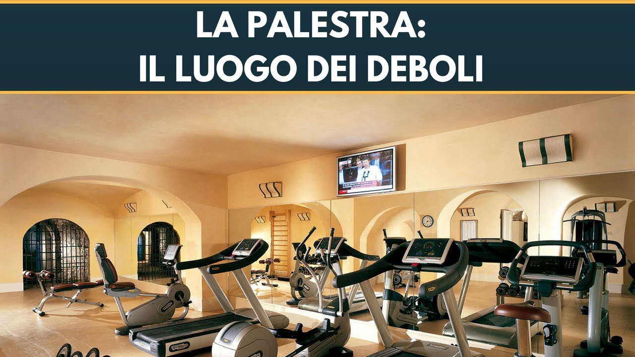 LA PALESTRA: IL LUOGO DEI DEBOLI!