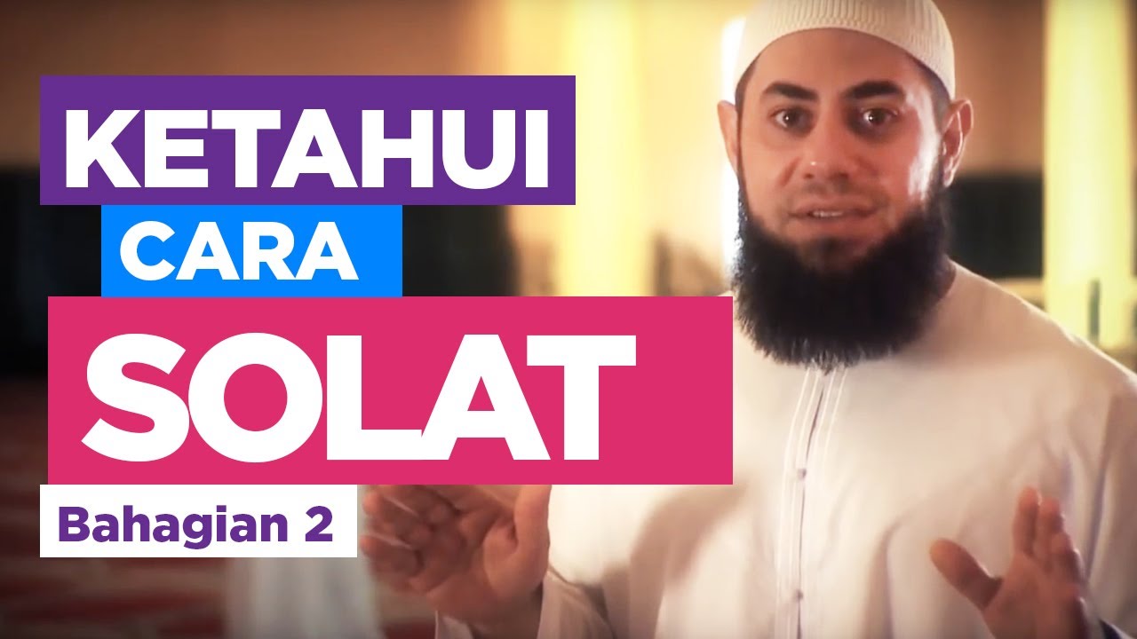 Cara Mendirikan Solat (Langkah Demi Langkah) Bahagian 2