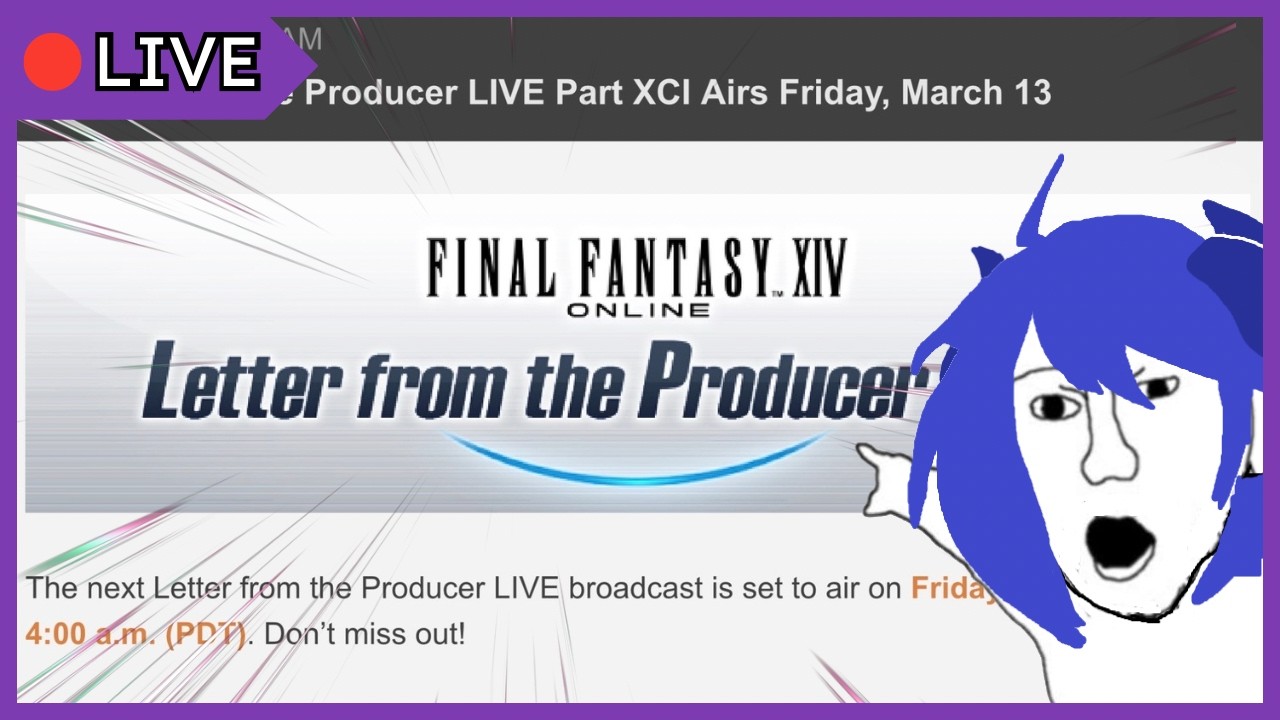 【FFXIV LIVE LETTER WATCHALONG】ayo... new job....