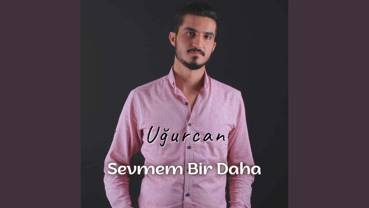 Sevmem Bir Daha