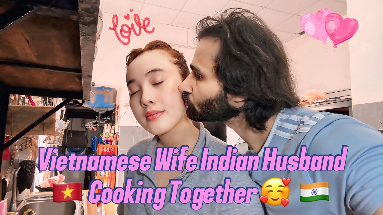 Vietnamese Wife Indian Husband Cooking Together 🥰 | India 🇮🇳 Vietnam 🇻🇳 Couple 😍 Vlogs