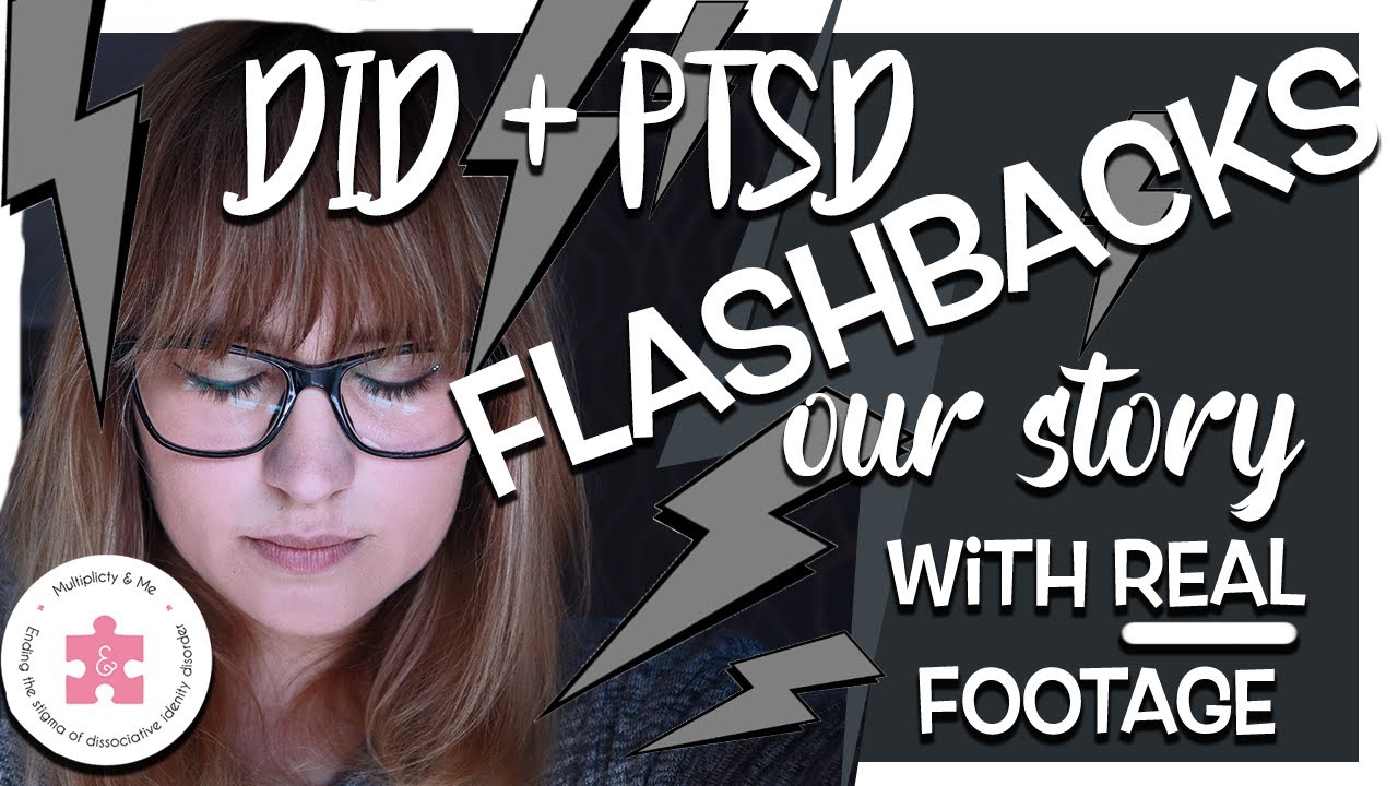 Functioning with FLASHBACKS (+footage!): Our experience | Dissociative Identity Disorder & PTSD