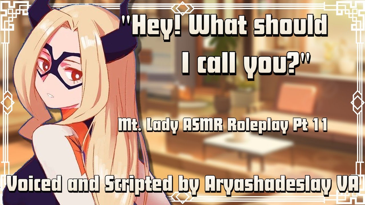 Mt. Comes Up with Your Nickname!: Mt. Lady ASMR Roleplay Pt 11 [F4A][My Hero Academia]