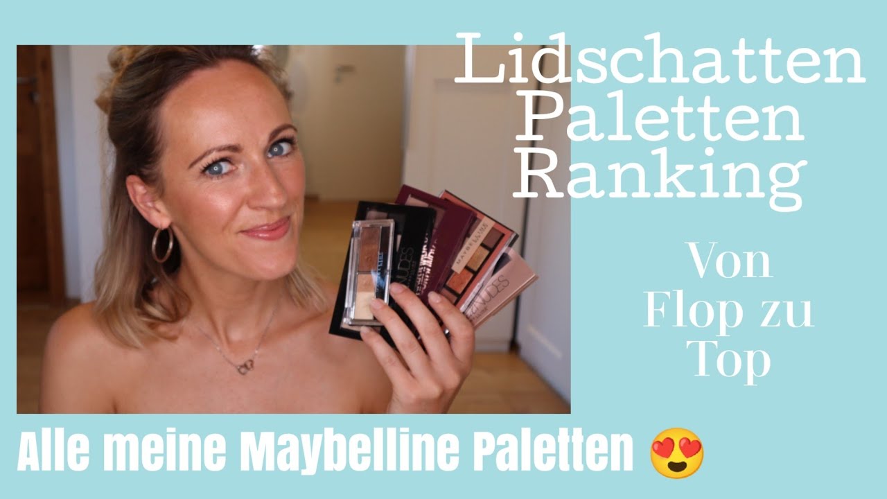 Maybelline Lidschatten Paletten Ranking I von Flop👎 zu Top👍+ eine ganz besondere für mich❤️