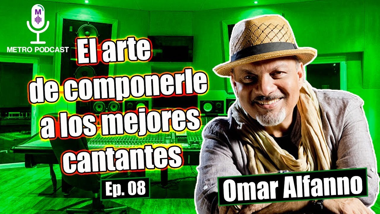 Ep.08 - Omar Alfanno: El arte de componerle a los mejores cantantes