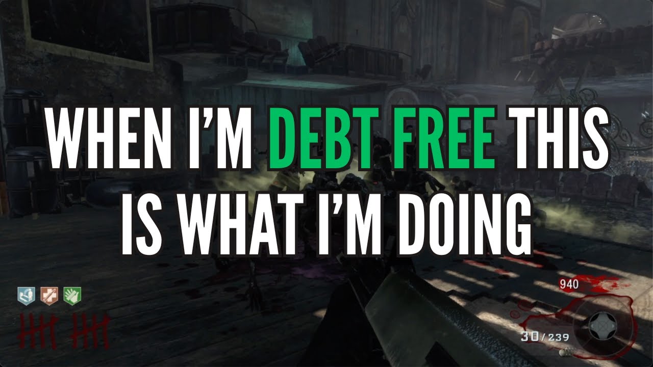 What I'm doing when I'm Debt Free