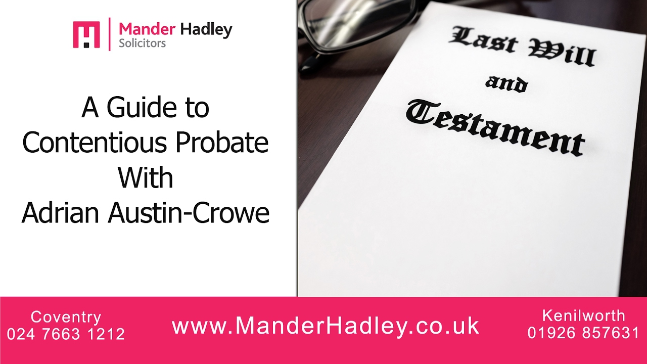 A Guide to Contested Wills & Contentious Probate with Adrian Austin-Crowe
