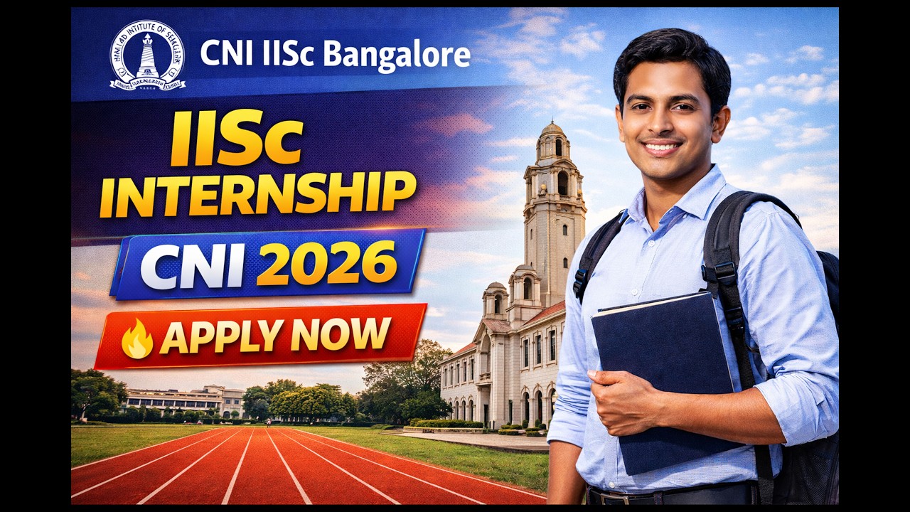 IISc Bangalore Summer Internship 2026 🔥 CNI Program Full Details + Apply Guide