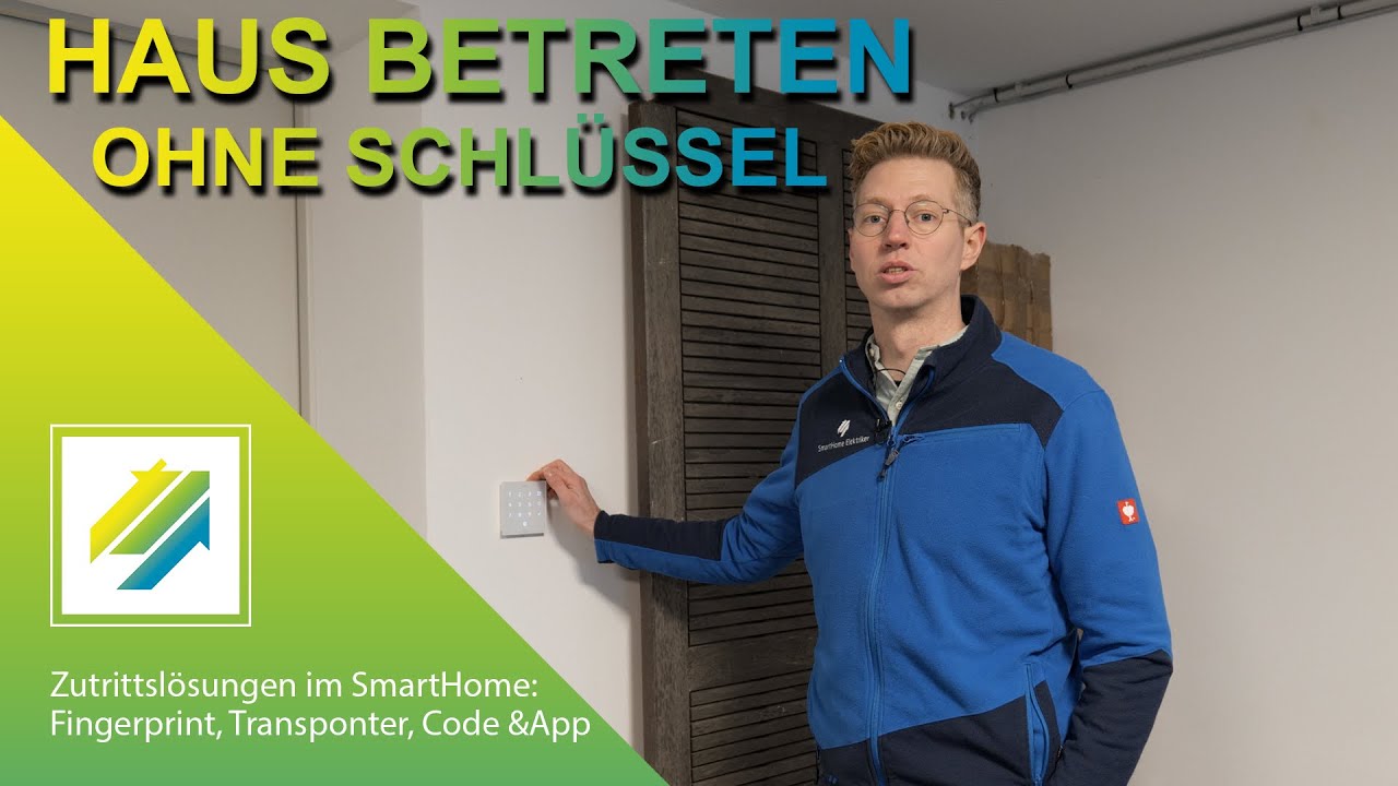 Haus betreten ohne Schlüssel - Zutrittslösungen im SmartHome: Fingerprint, Transponter, Code & App