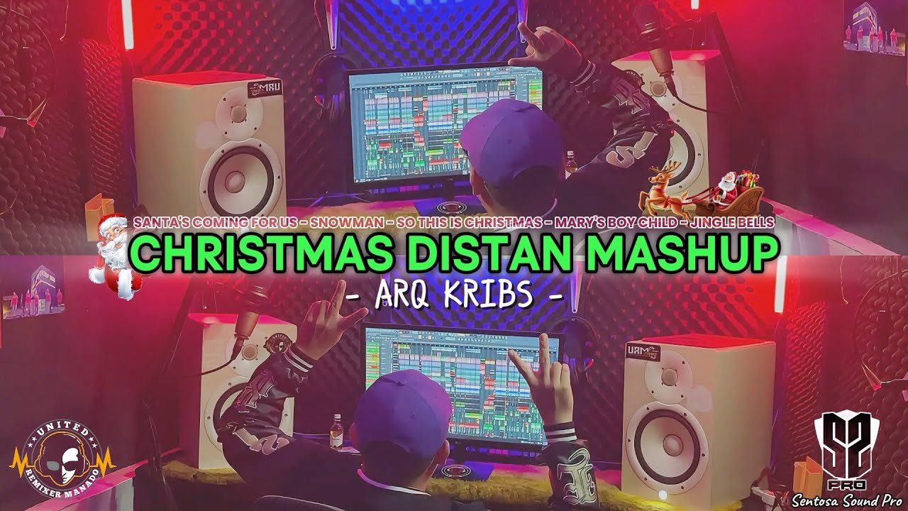 CHRISTMAS DISTAN MASHUP - ARQ KRIBS (SSPRO) URM
