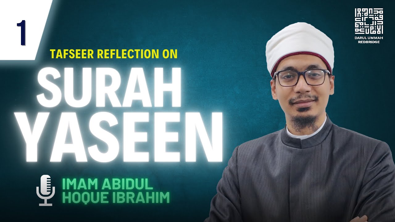 Tafseer of Surah Yaseen (Part 1) | The Heart of the Qur’an | Imam Abidul Hoque Ibrahim