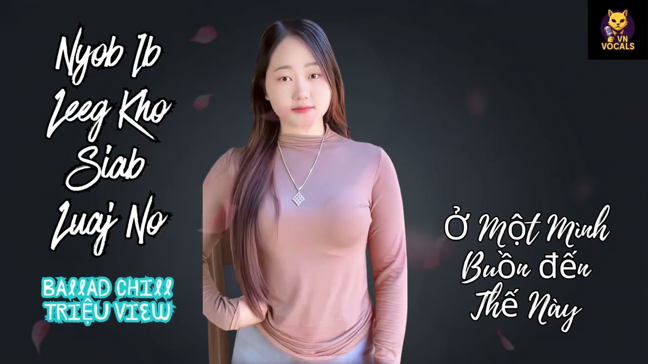 Ở Một Mình Buồn Đến Thế Này Remix -  Nyob Ib Leeg Kho Siab Luaj No | AI Music Nghe Là Nghiện