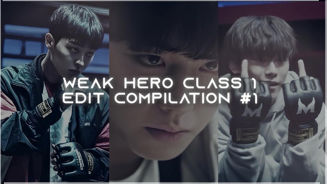 Weak Hero Class 1 edit compilation #1