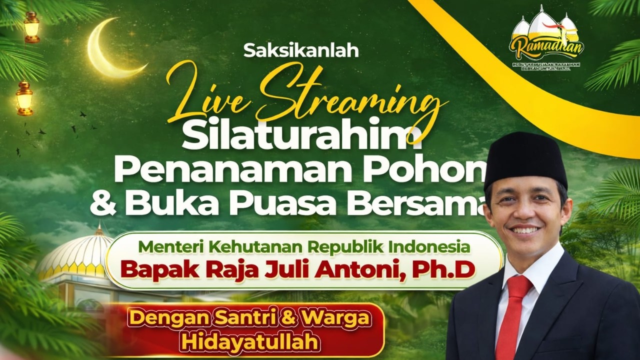 SILATURAHIM & BUKA PUASA BERSAMA BAPAK RAJA JULI ANTONI, Ph.D | KEMENHUT REPUBLIK INDONESIA