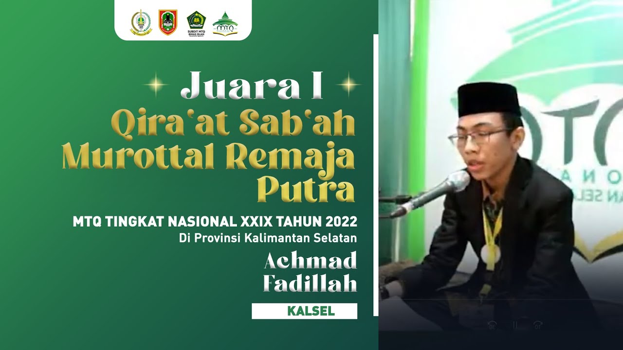 JUARA 1 Qira'at Sab'ah Murottal Remaja Putra (Achmad Fadillah, Kalsel) MTQN 2022 KALSEL