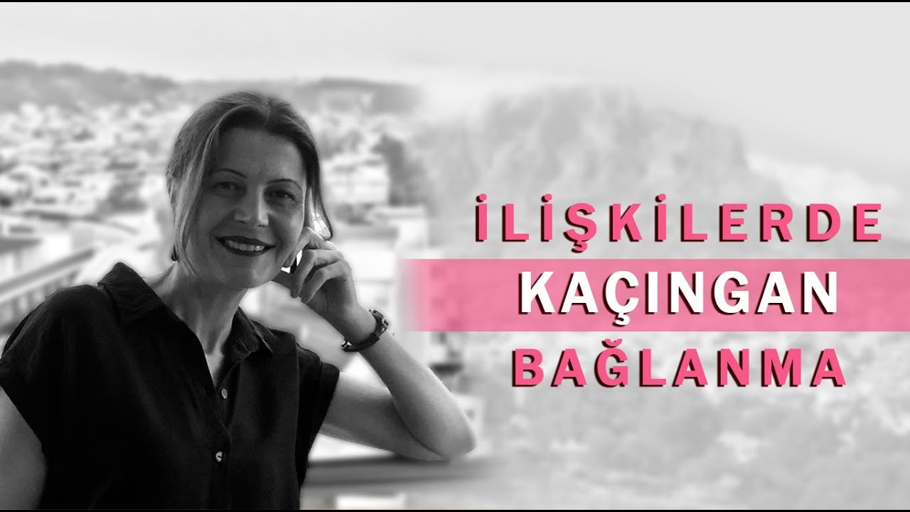 İlişkide Kaçıngan Bağlanma