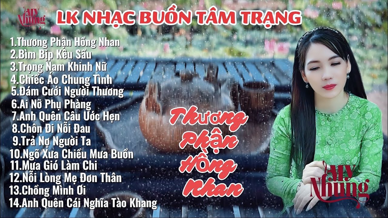 LK  Nhạc Buồn Tâm Trạng - THƯƠNG PHẬN HỒNG NHAN - NỖI LÒNG MẸ ĐƠN THÂN - Mỹ Nhung