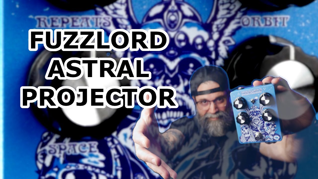 Fuzzlord Effects Astral Projector Delay