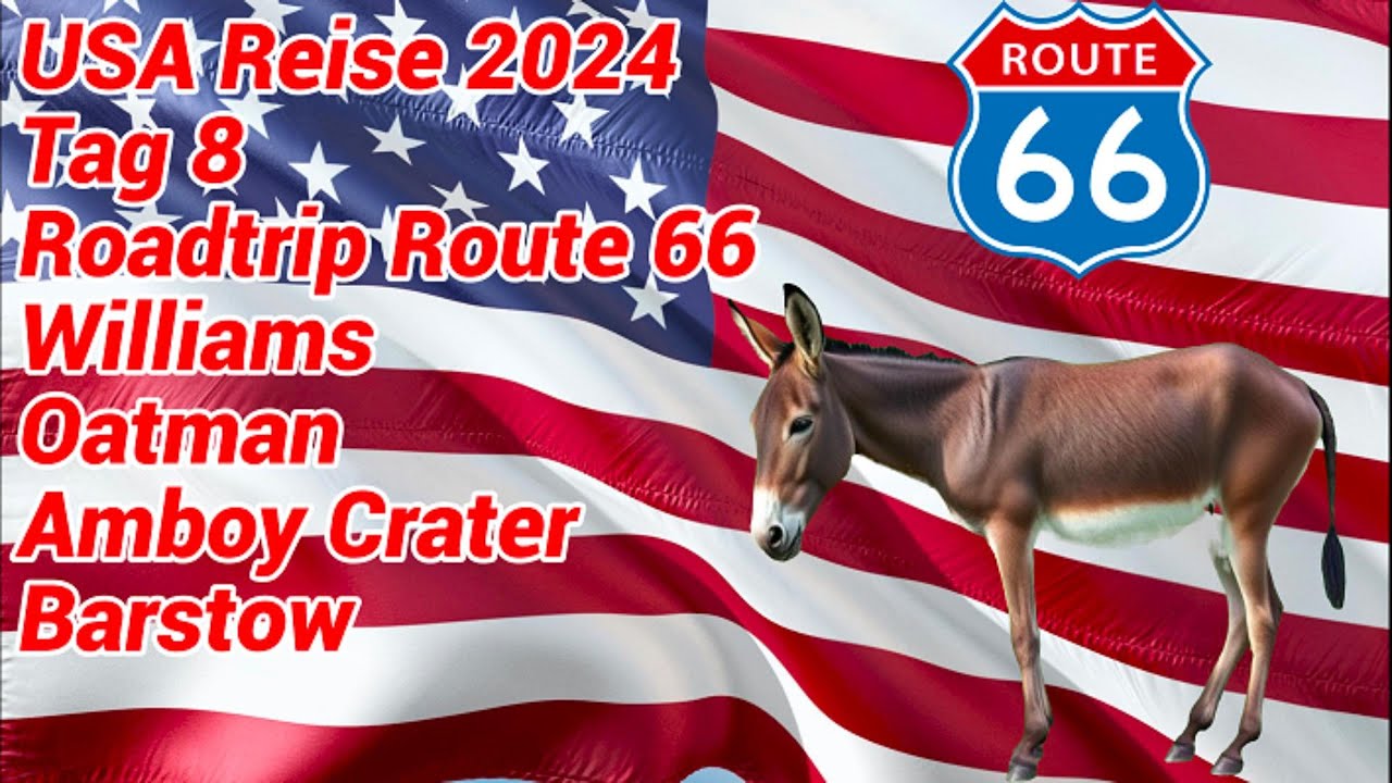USA Reise 2024 Tag 8 Route 66, Williams, Oatman, Amboy Crater, Barstow
