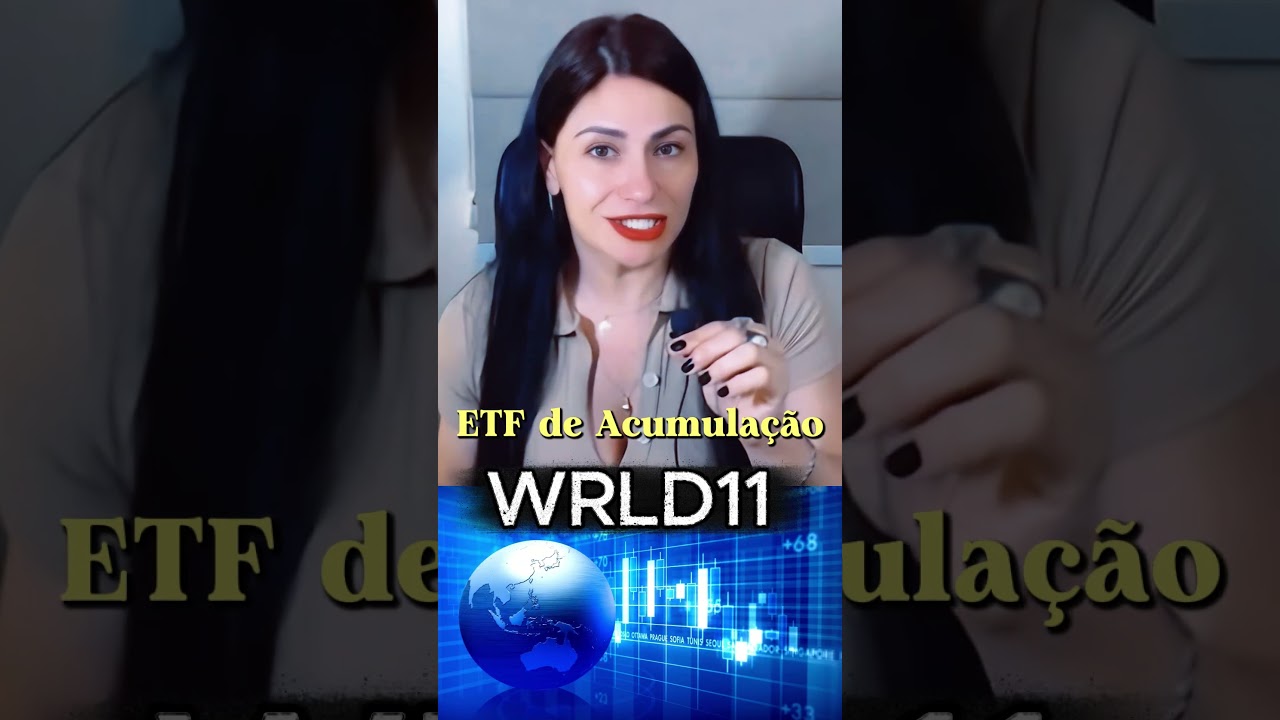 WRLD11 ETF para  INVESTIMENTO GLOBAL #wrld11 #etfs #bolsadevalores #investimentos