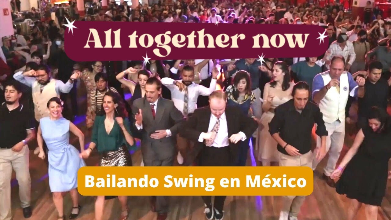 ¿Donde Bailar en México? - Fiesta de Swing - All Together Now - Evento en Salón Los Angeles, CDMX