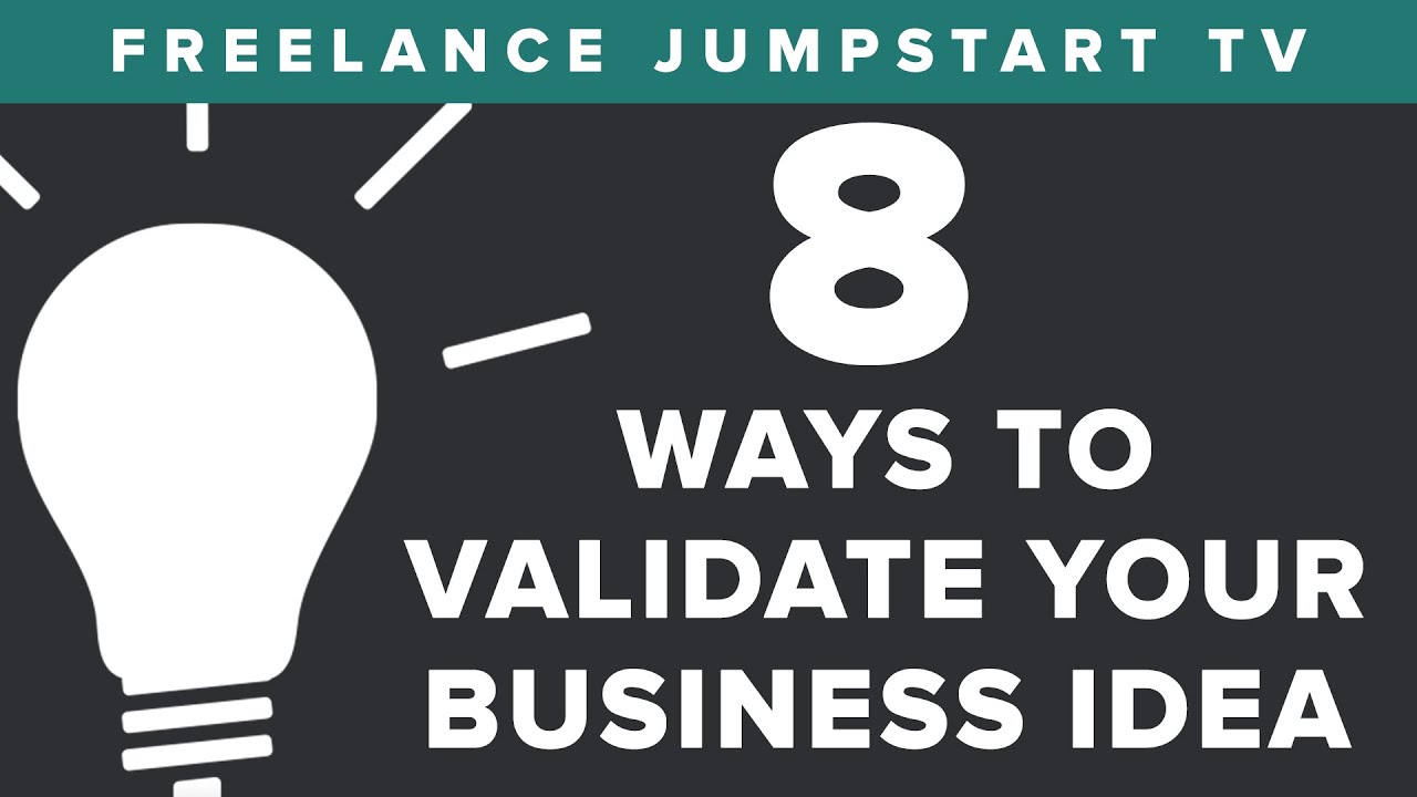 8 Ways to Validate Your Business Idea