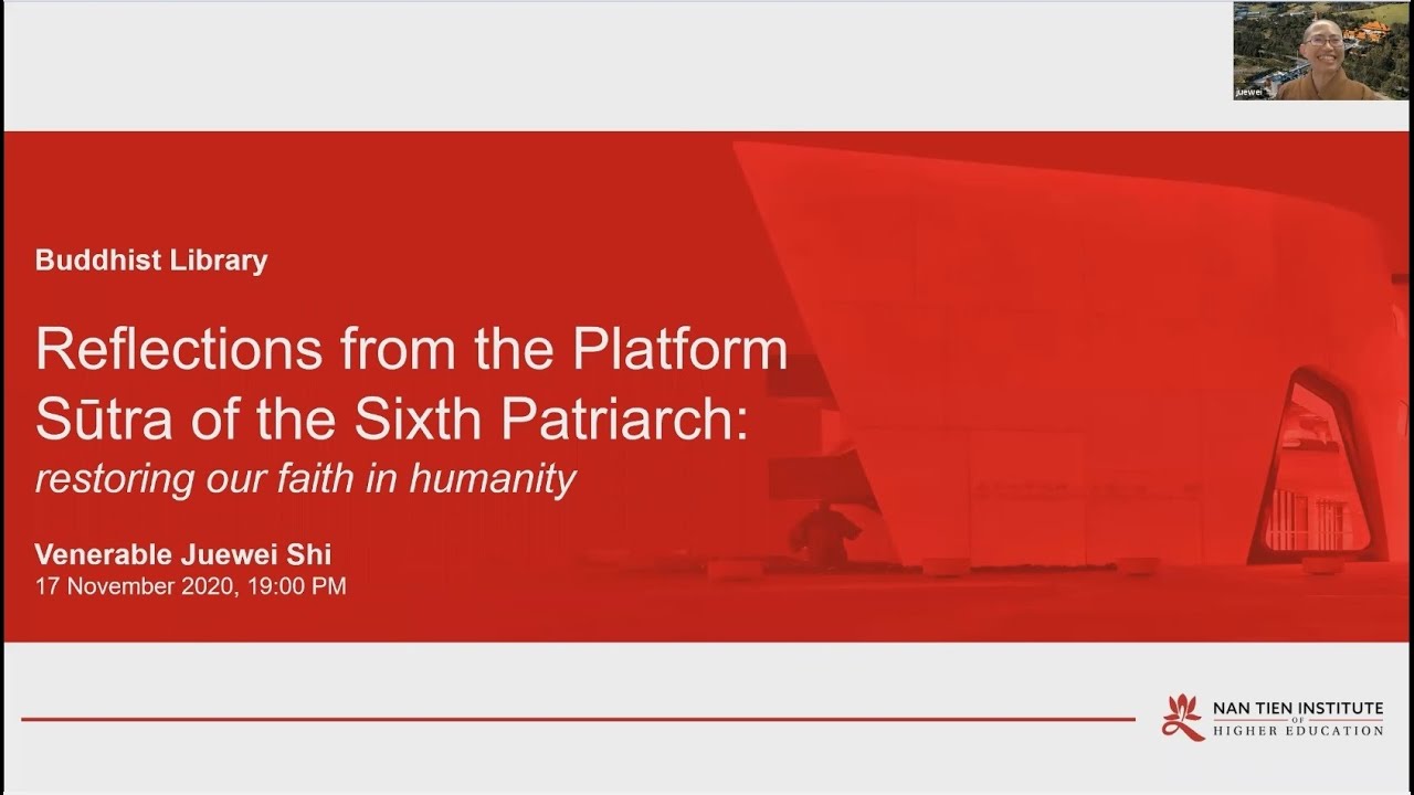 Reflections from the Platform Sutra of the Sixth Patriarch - Ven. Dr Juewei