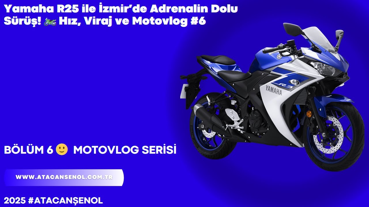 Yamaha R25 ile İzmir’de Adrenalin Dolu Sürüş! 🏍️ Hız, Viraj ve Motovlog #6