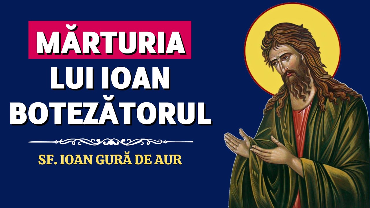 Mărturia lui Ioan Botezătorul – Sf. Ioan Gură de Aur (Omilii la Ioan)