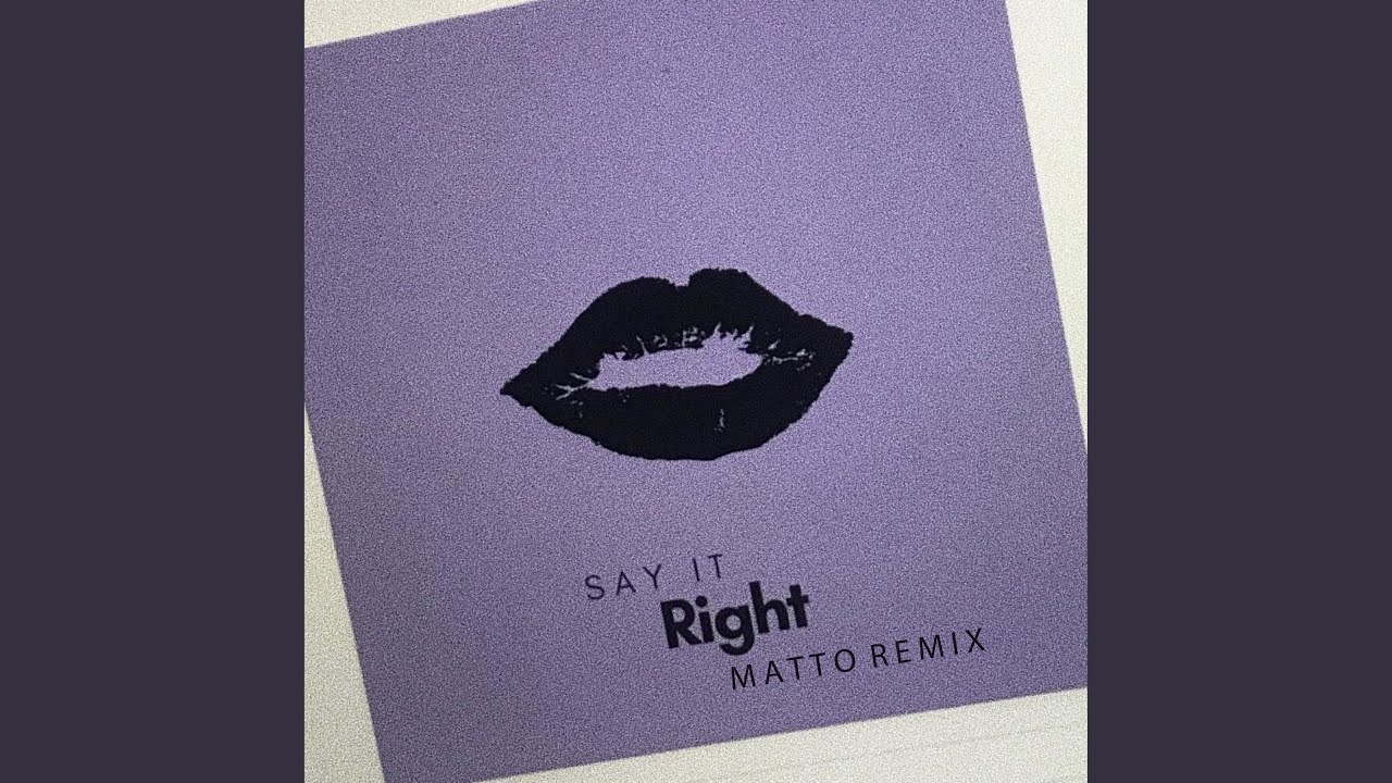 Say It Right (Matto Remix)