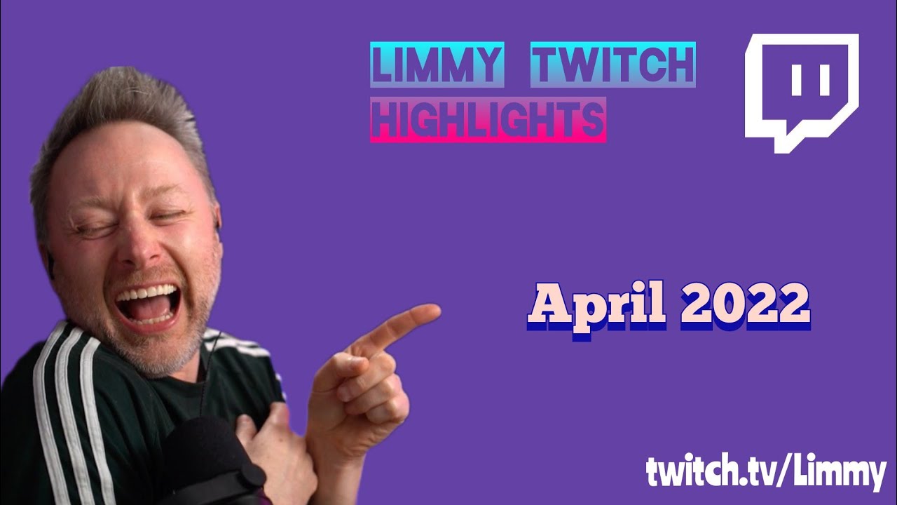 Limmy Twitch Highlights - April 2022