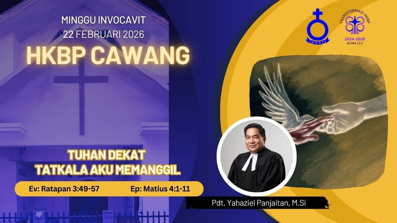 IBADAH MINGGU INVOCAVIT HKBP CAWANG RESS. SUTOYO, 22 Februari 2026
