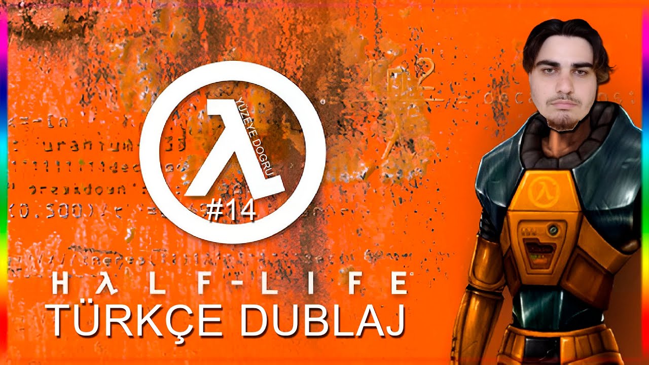 YÜZEYE DOĞRU - HALF-LİFE TÜRKÇE DUBLAJ #14