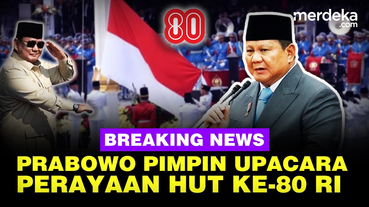 🔴 LIVE - Presiden Prabowo Pimpin Upacara Detik-Detik Proklamasi HUT ke-80 Kemerdekaan RI