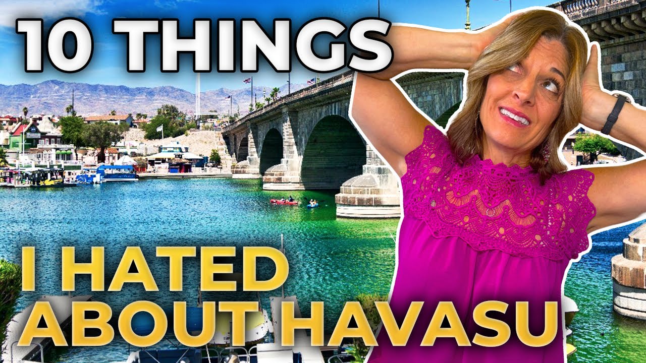 Moving to Lake Havasu City Arizona: 10 Things I HATED (But Now LOVE!) | Lake Havasu City AZ Living
