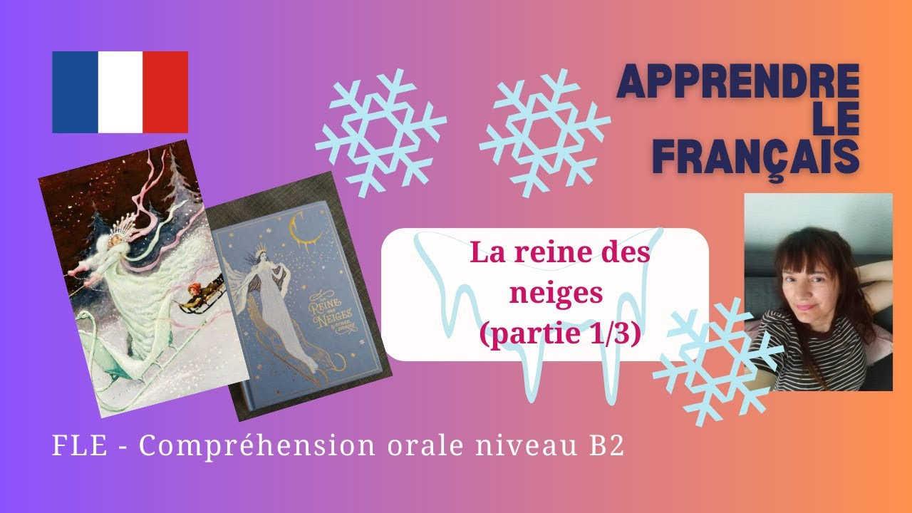 🇫🇷 Apprendre le français avec les contes de fées : La reine des neiges - lecture - FLE