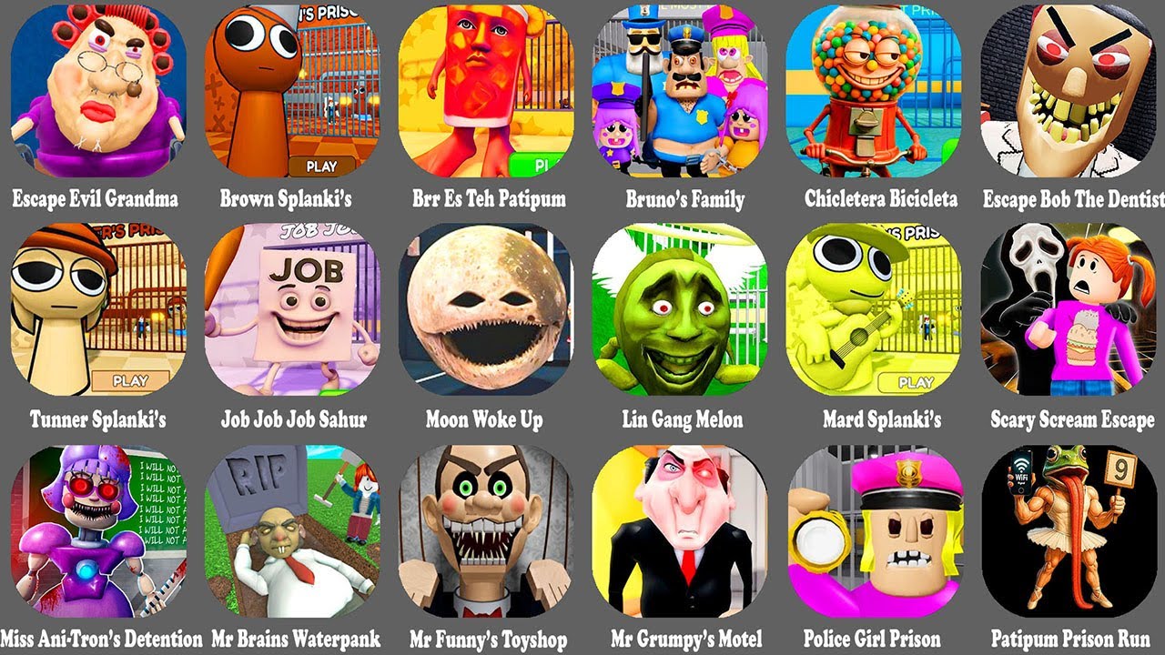 Escape Bob The Dentist,Scary Scream Escape,Mard Splanki's,Lin Gang Melon,Escape Evil Grandma,Roblox