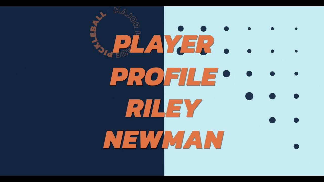 Player Profile: Riley Newman