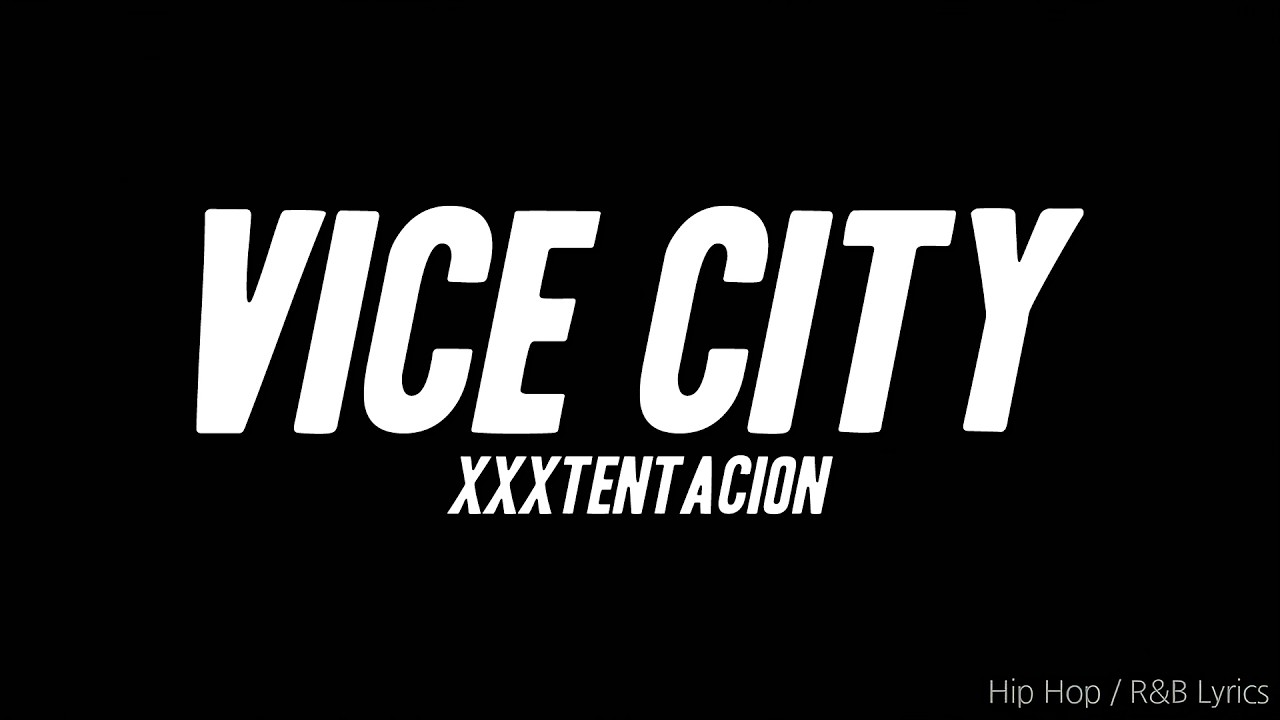 XXXTENTACION - Vice City (Lyrics)