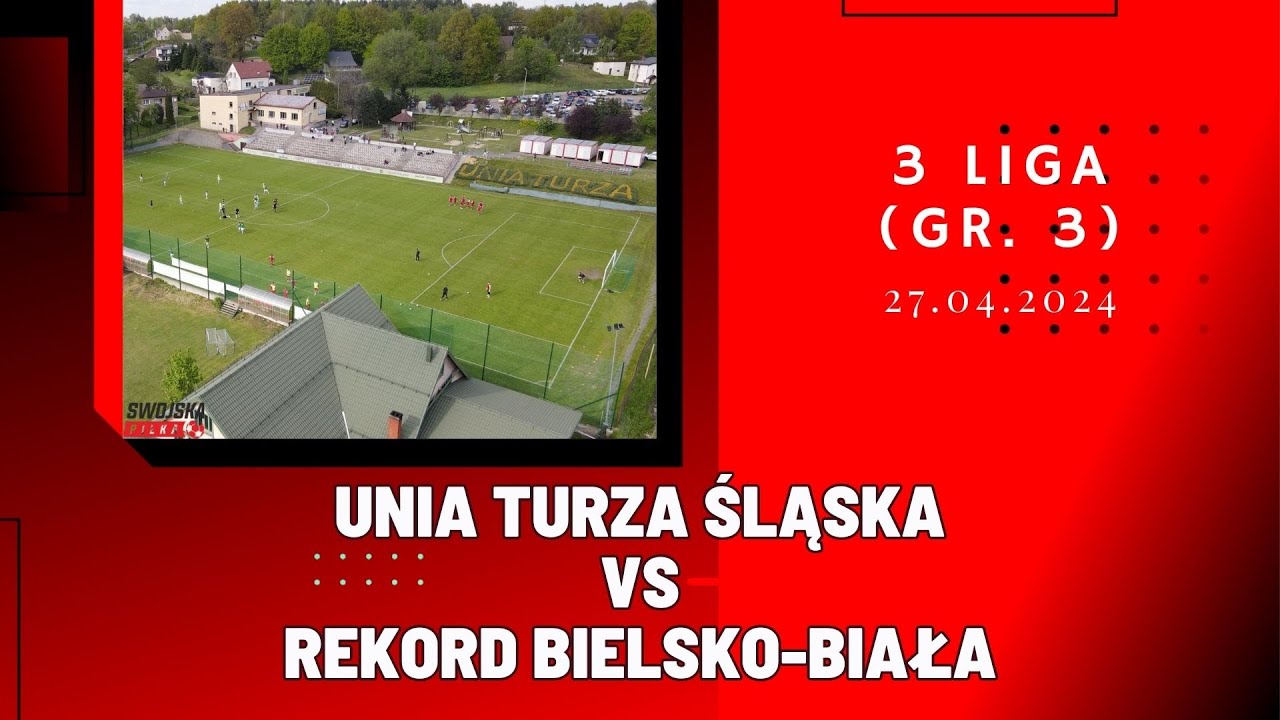 3 LIGA: UNIA TURZA ŚLĄSKA - REKORD BIELSKO-BIAŁA (SKRÓT MECZU)