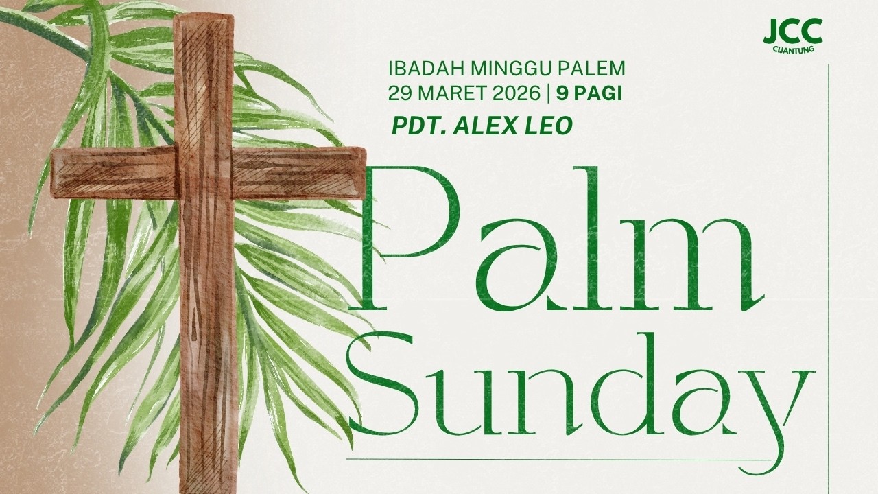 Ibadah Minggu Palem 09.00 JCC Cijantung | Pdt. Alex Leo | 29 Maret 2026