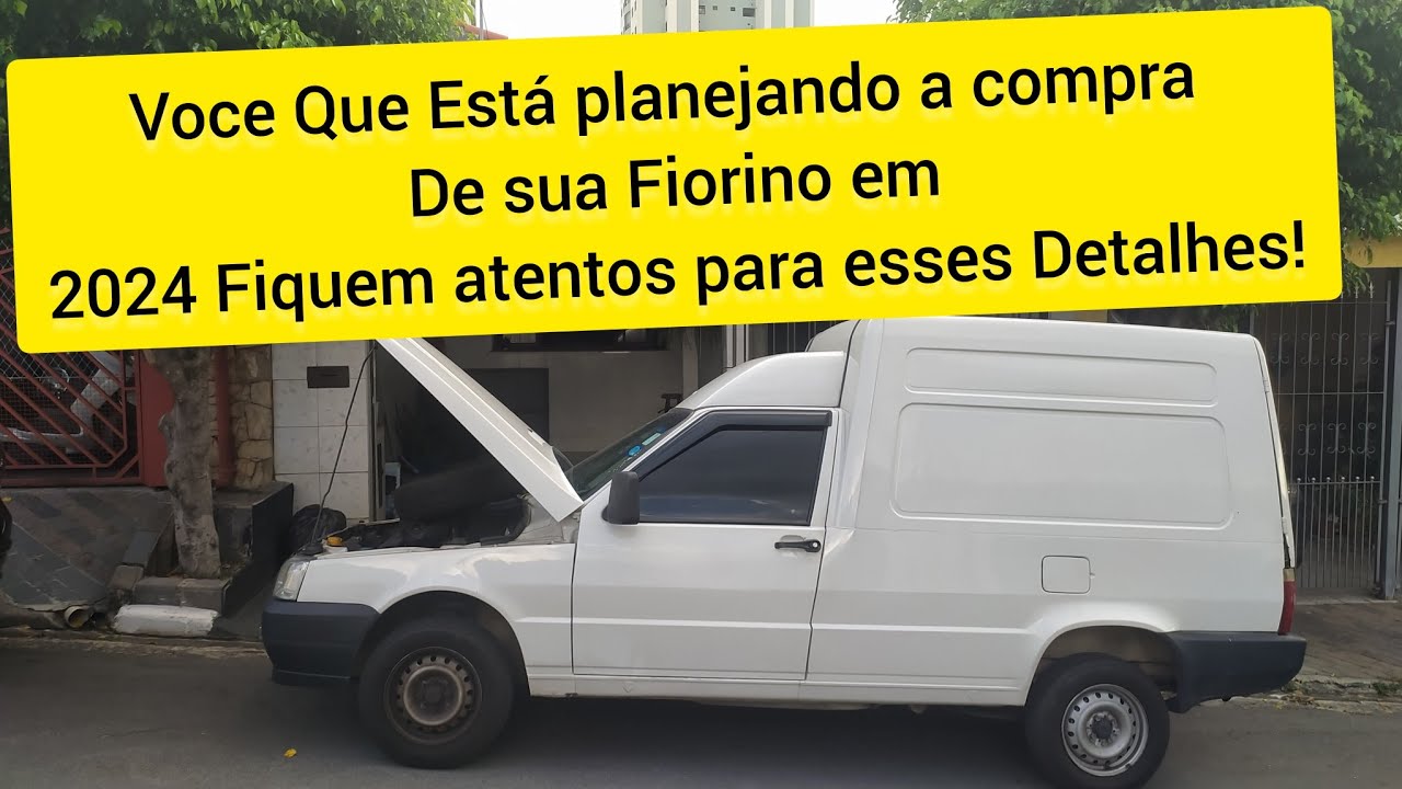 Fiquem atentos a alguns Detalhes crônicos na hora da Compra Da Fiorino quadrada