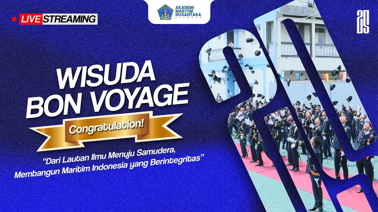 [LIVE] UPACARA BON VOYAGE - WISUDA DIPLOMA III KE-XXV AKADEMI MARITIM NUSANTARA CILACAP  - 22/11/25