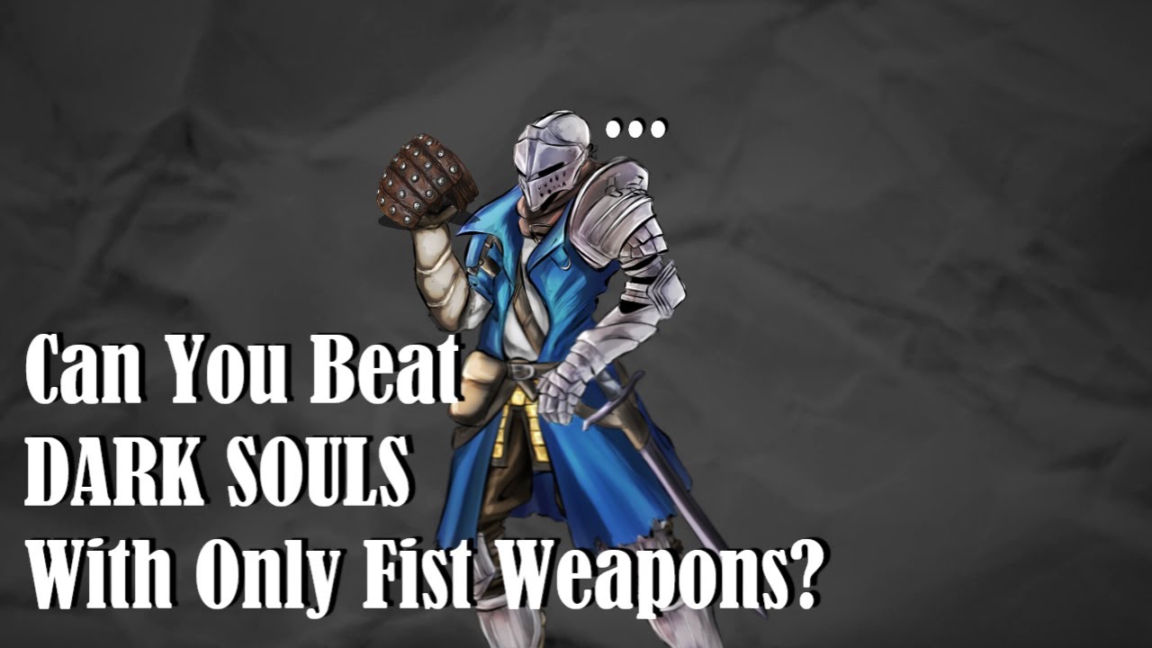 Can You Beat Dark Souls With Only Fist Weapons? | Dark Souls Remastered Challenge Run