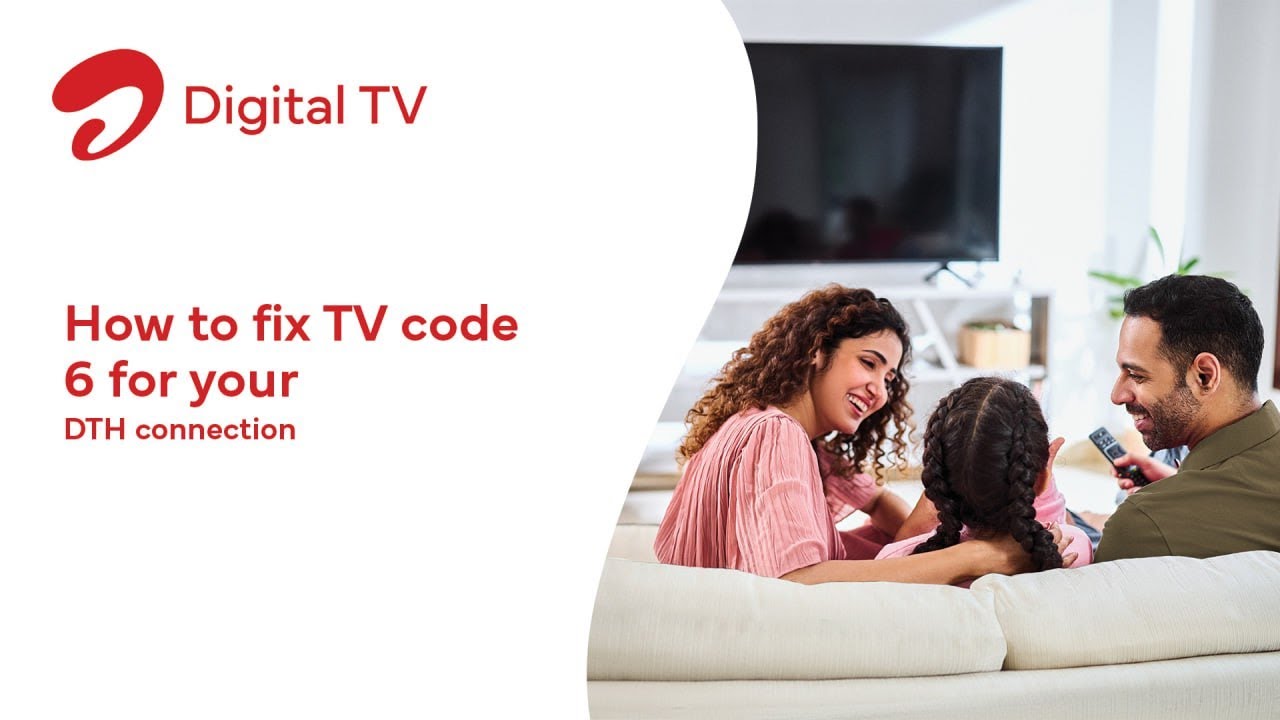 How to fix TV code 6 for your DTH connection