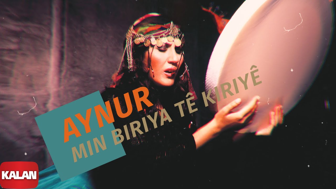 Aynur - Min Biriya Tê Kiriyê - Ben Seni Özledim I Keçe Kurdan © 2004 Kalan Müzik